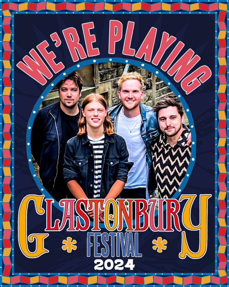 We’re playing Glastonbury!